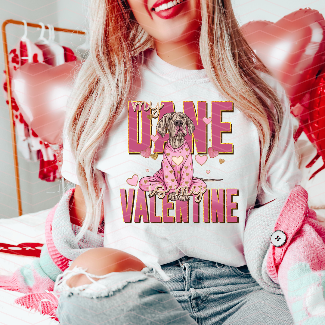 MY DANE IS MY VALENTINE DTF TRANSFERS