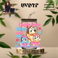 BLUE I LOVE ONLY BLUEY AND MY MOMMY NOT SORRY UVDTF DECAL