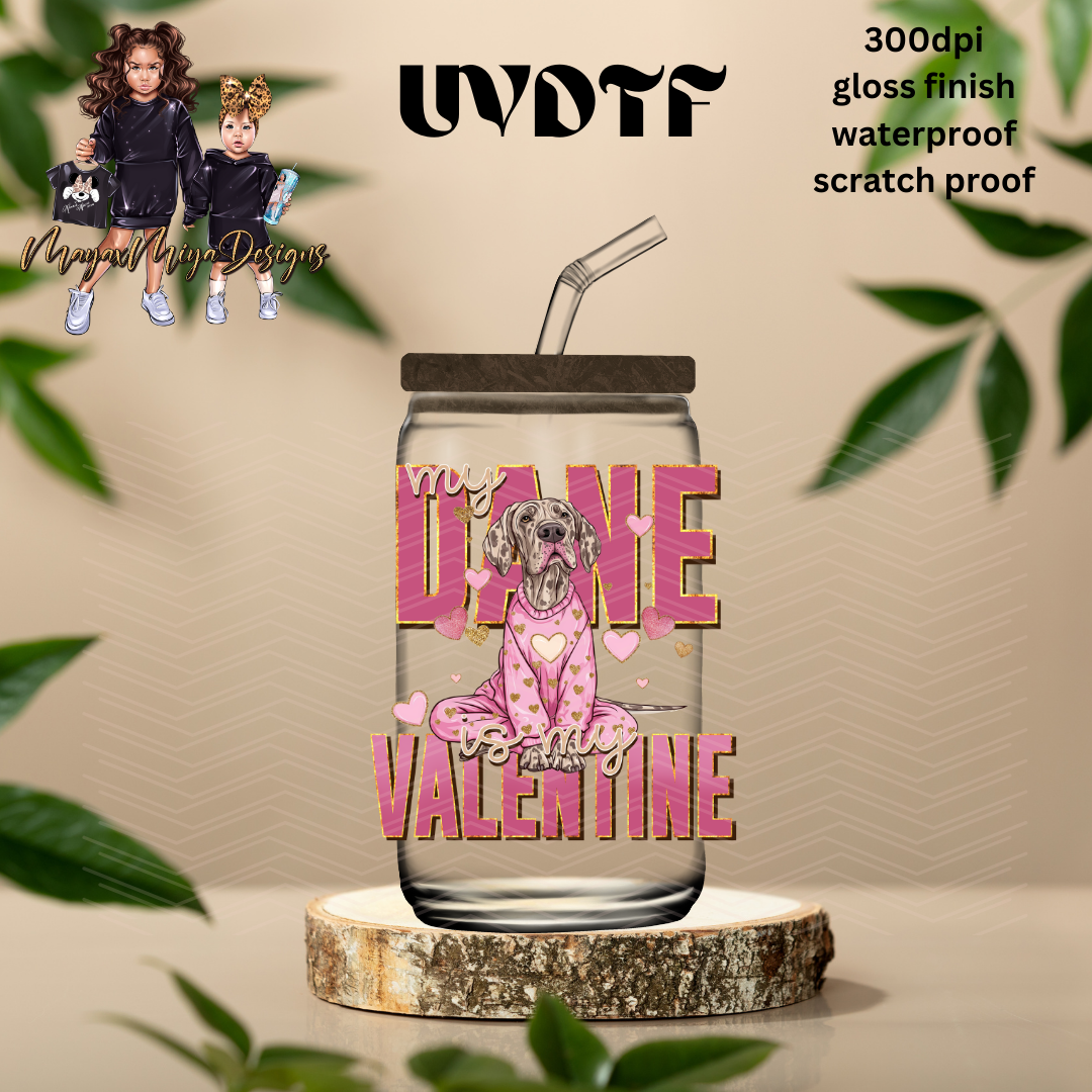 MY DANE IS MY VALENTINE UVDTF DECAL