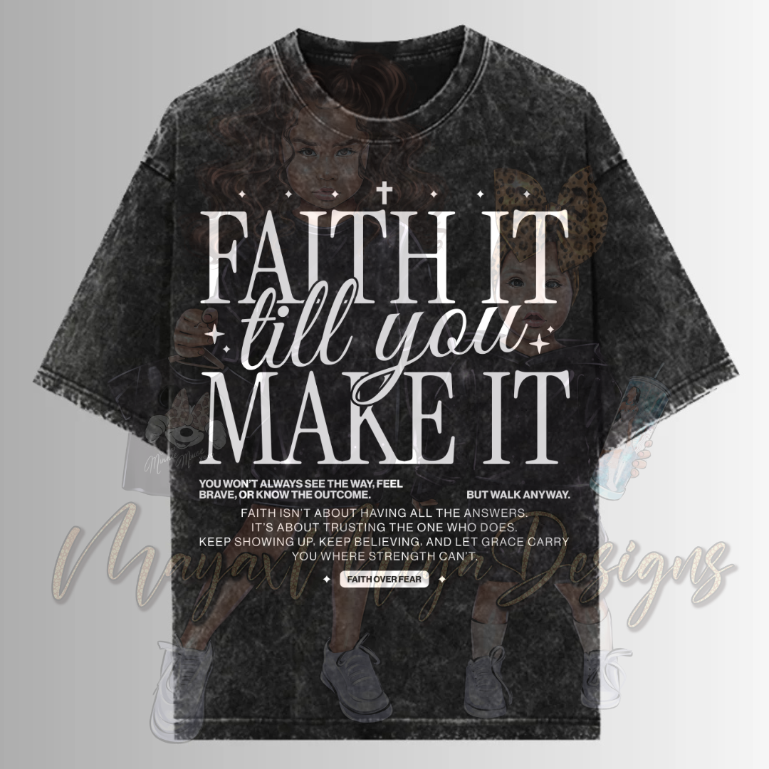 FAITH IT TILL YOU MAKE IT DTF TRANSFERS
