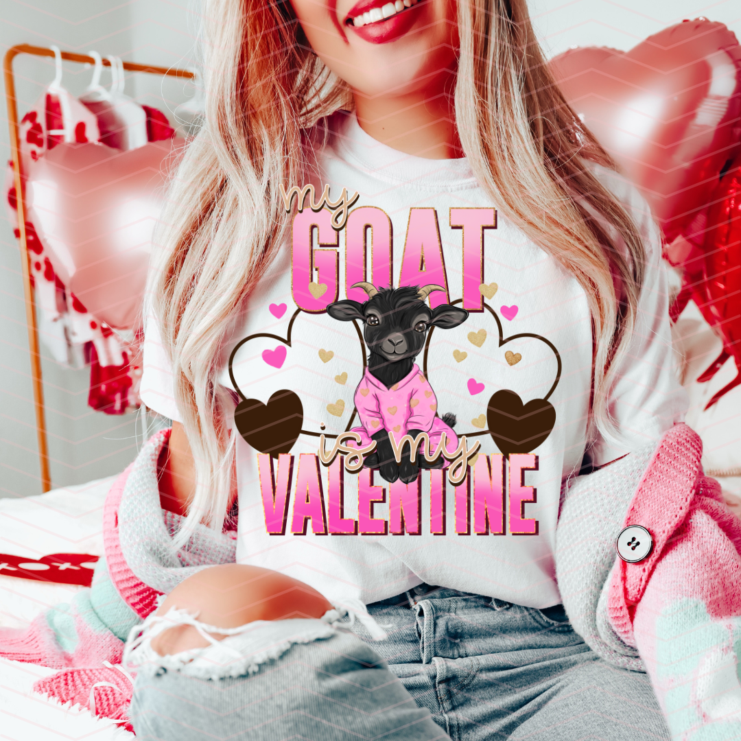 MY GOAT IS MY VALENTINE DTF TRANSFERS