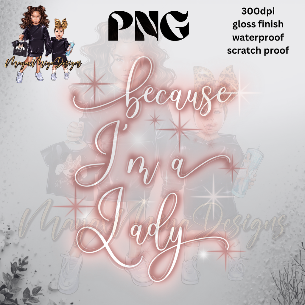 IM A LADY AIRBRUSHED PNG