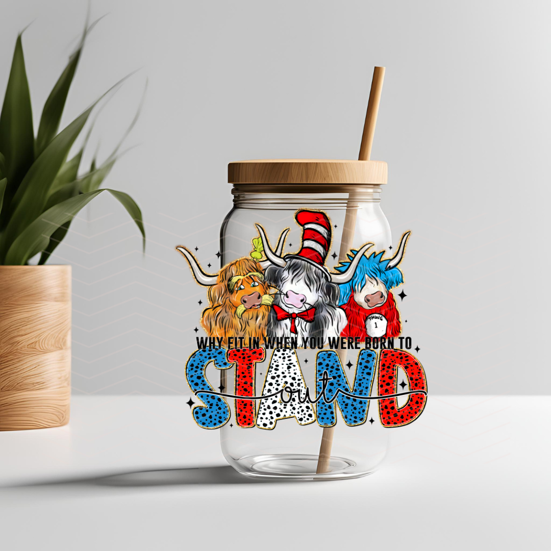 DR S WHY FIT IN WHEN U WERE BORN TO STAND UVDTF DECAL