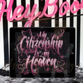 MY CITIZENSHIP IS IN HEAVEN PNK PNG