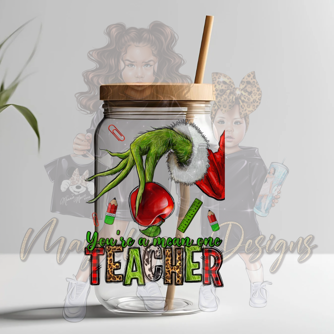 YOU’RE A MEAN ONE TEACHER UVDTF DECAL