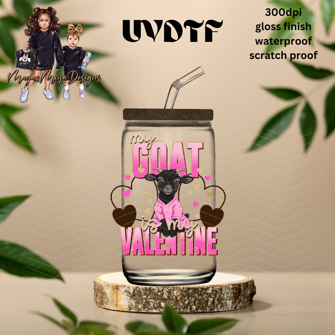 MY GOAT IS MY VALENTINE UVDTF DECAL