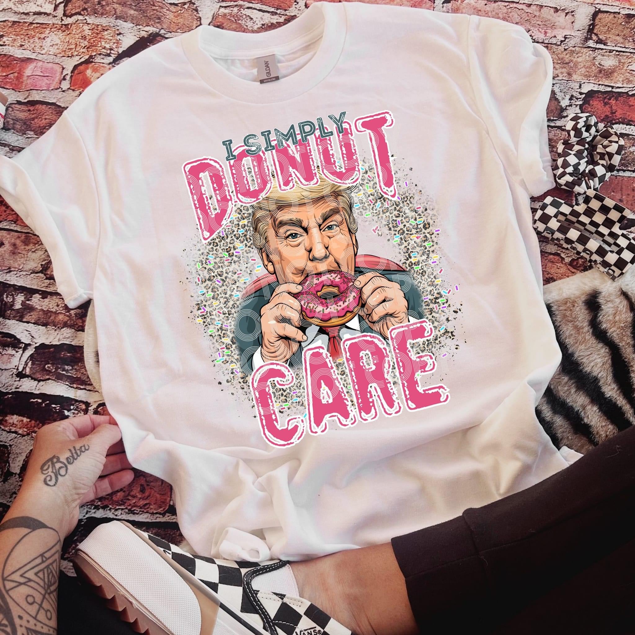 TRUMP I SIMPLY DONUT CARE DTF TRANSFER