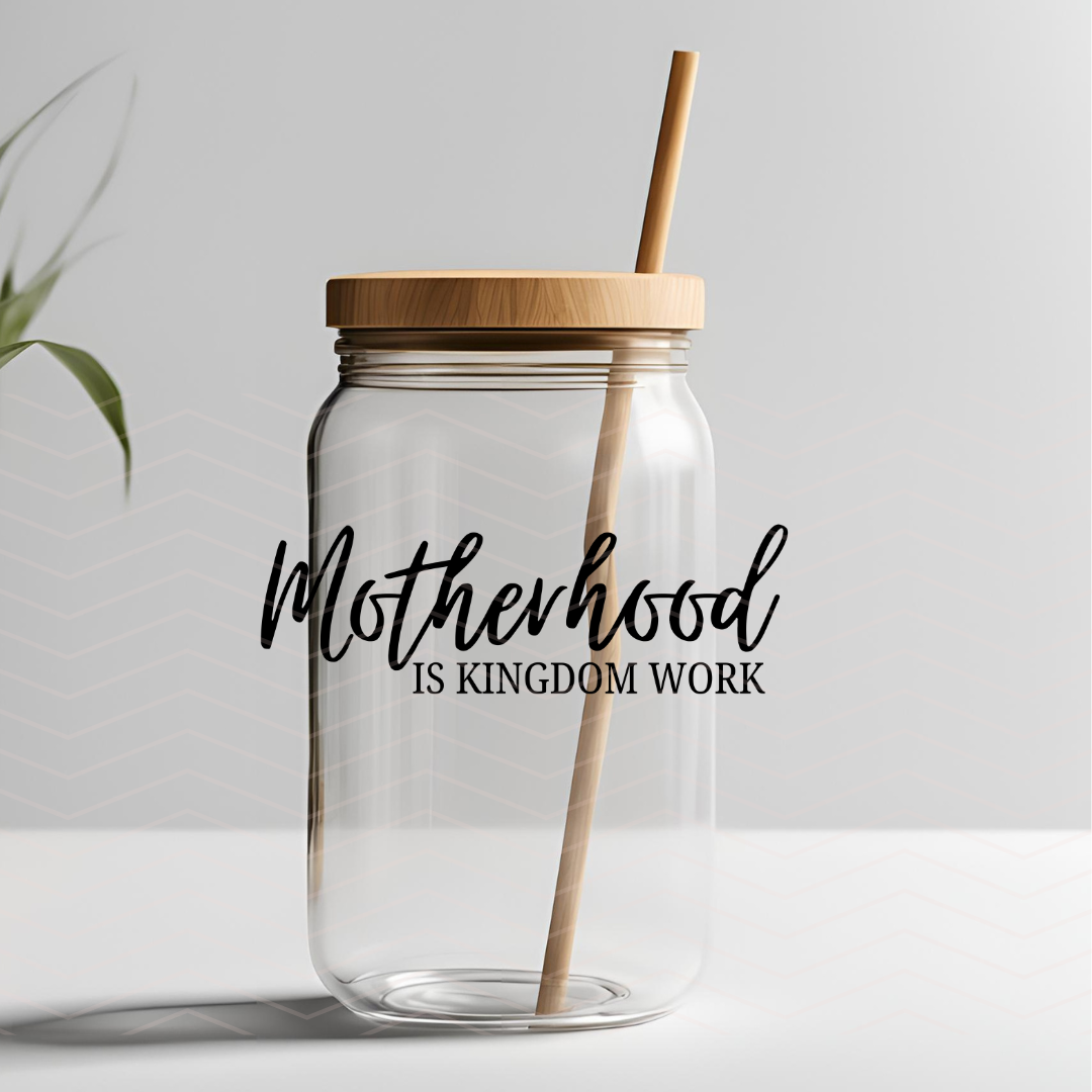 MOTHERHOOD IS KINGDOM WORK UVDTF DECAL