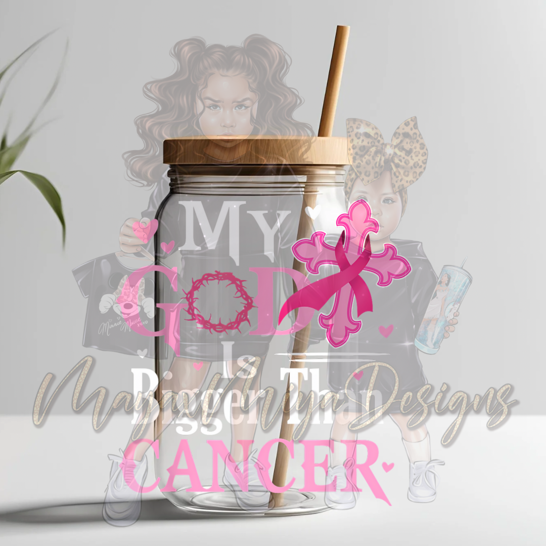 MY GOD IS BIGGER THAN CANCER UVDTF DECAL