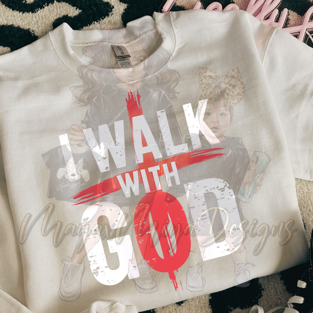 I WALK WITH GOD DTF TRANSFERS
