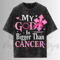 MY GOD IS BIGGER THAN CANCER DTF TRANSFERS