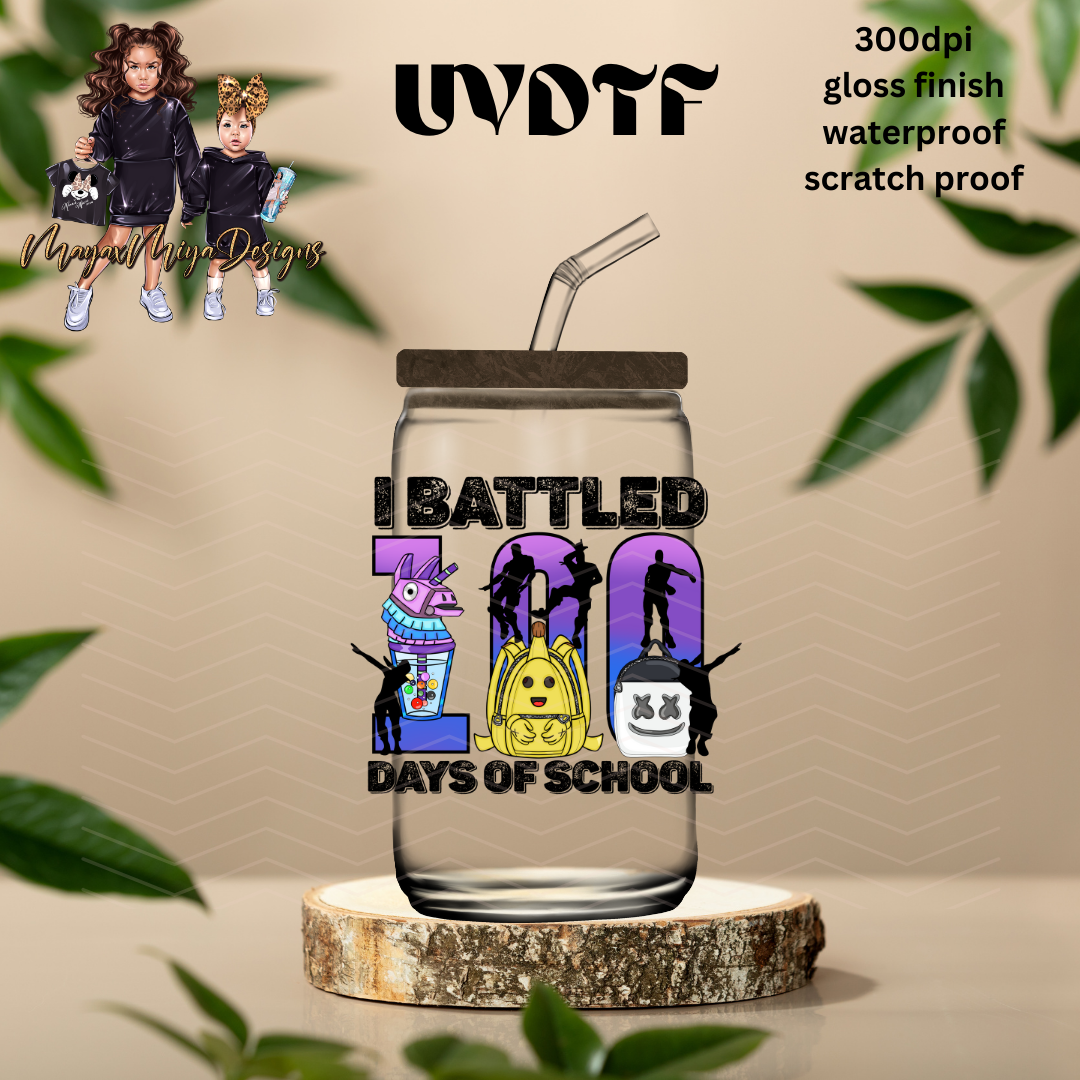 I BATTLED 100 DAYS OF SCHOOL UVDTF DECAL