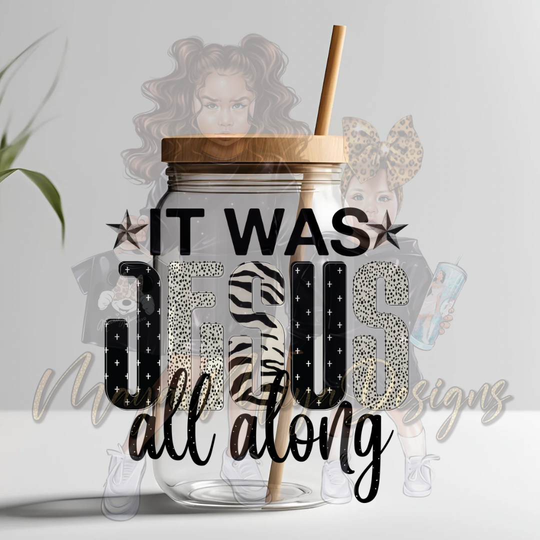 JESUS ALL ALONG UVDTF DECAL