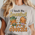 I TEACH THE SMARTEST COOKIES DTF TRANSFERS