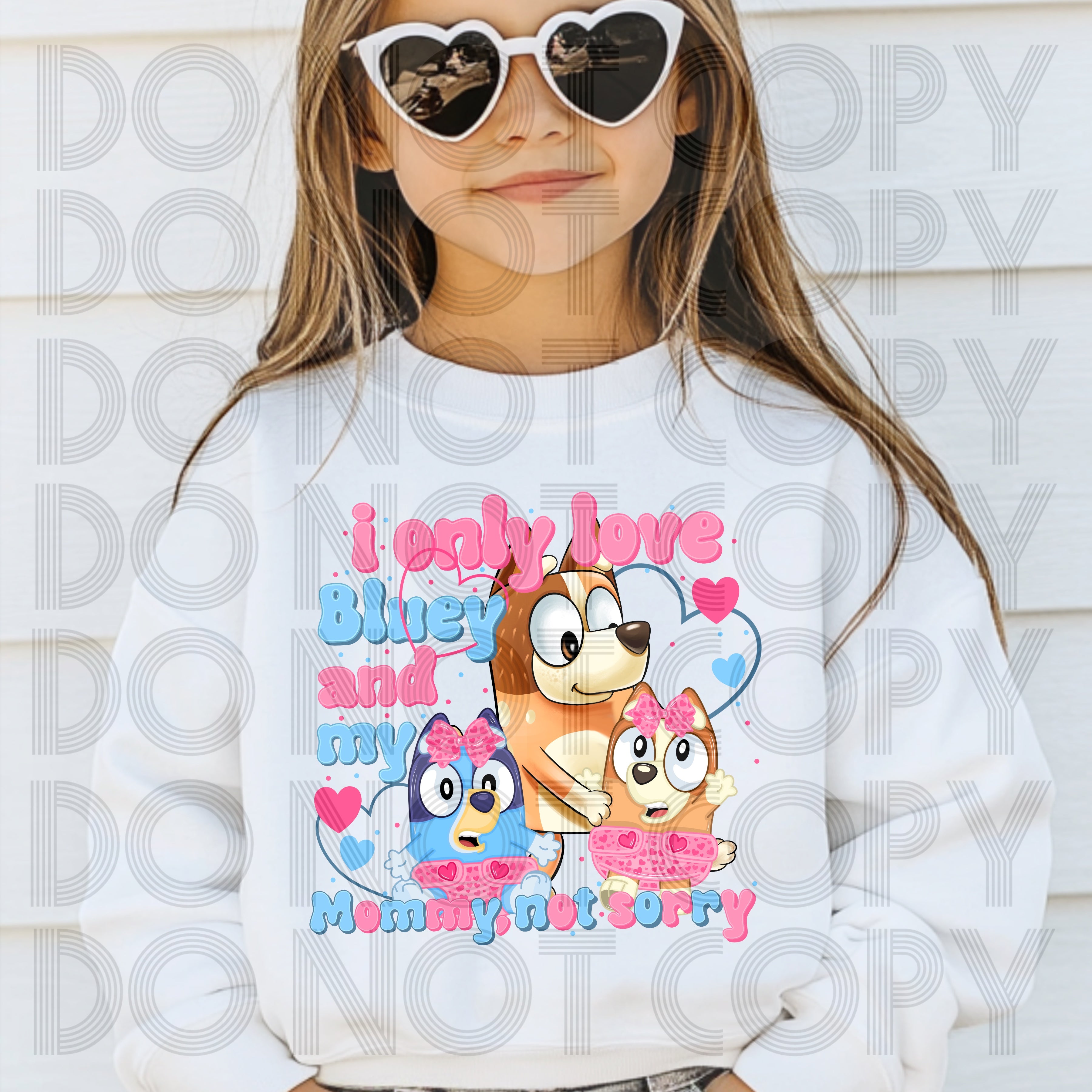 I ONLY LOVE BLUEY AND MY MOMMY NOT SORRY PINK DTF TRANSFERS
