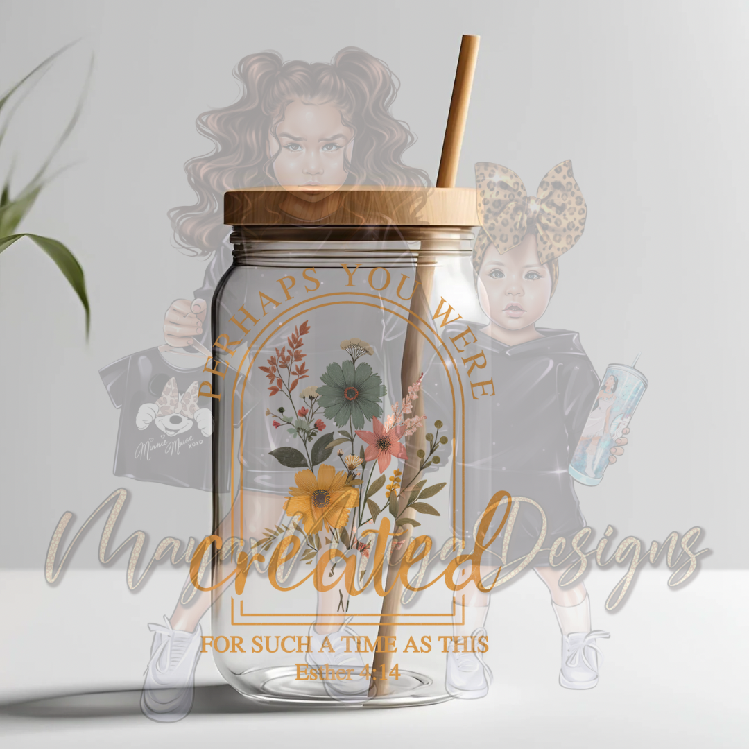 PERHAPS YOU WERE CREATED FOR A TIME LIKE THIS UVDTF DECAL