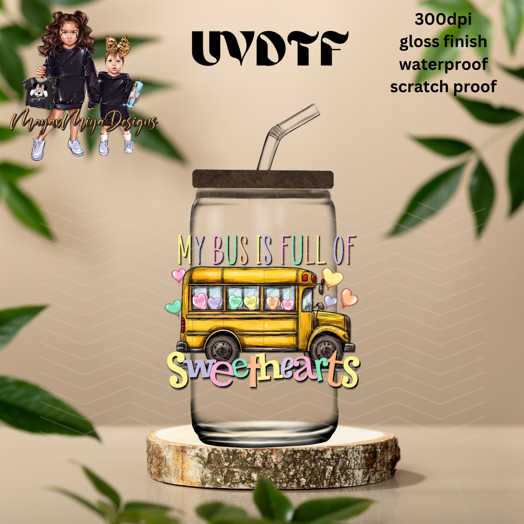 MY BUS IS FULL OF SWEETHEARTS UVDTF DECAL